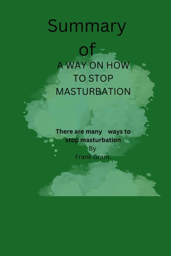 A New Way on How to Stop Masturbation There are Many Ways to Stop Masturbation
