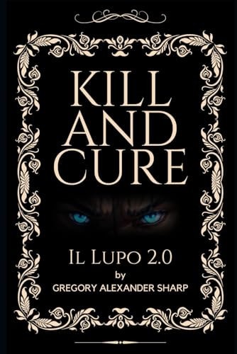 Kill and Cure Il Lupo 2.0