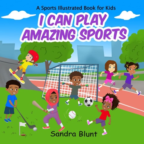 I Can Play Amazing Sports A Sports Illustrated Book For Kids