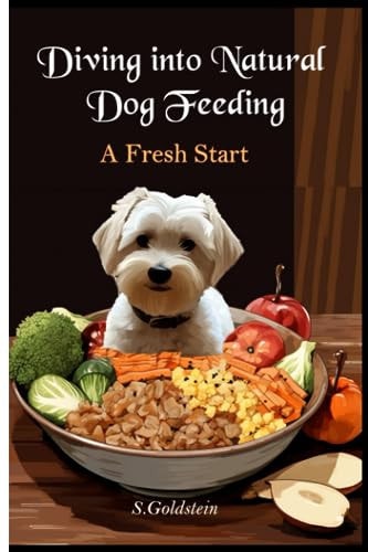 Diving Into Natural Dog Feeding A Fresh Start