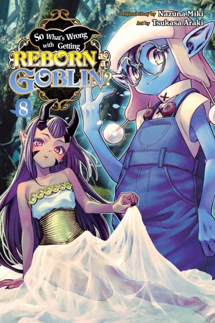 So Whats Wrong with Getting Reborn as a Goblin?, Vol. 8: Volume 8