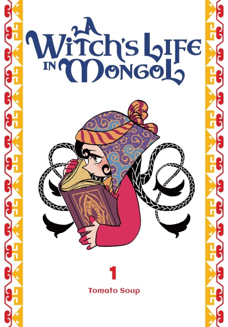 A Witchs Life in Mongol, Vol. 1: Volume 1