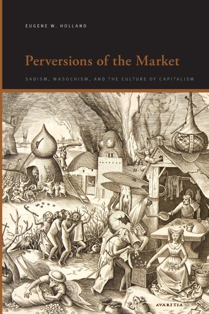 Perversions of the Market: Sadism, Masochism, and the Culture of Capitalism