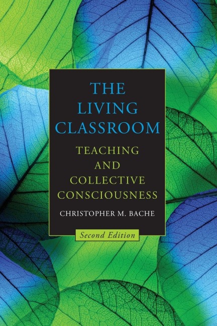 The Living Classroom: Teaching and Collective Consciousness