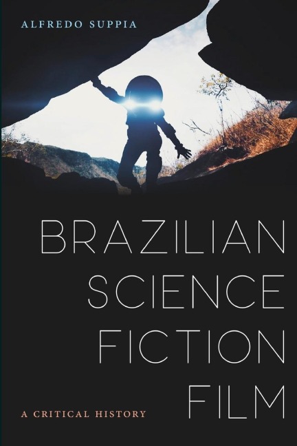 Brazilian Science Fiction Film: A Critical History