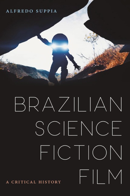 Brazilian Science Fiction Film: A Critical History