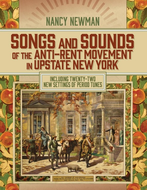 Songs and Sounds of the Anti-Rent Movement in Upstate New York: Including Twenty-Two New Settings of Period Tunes