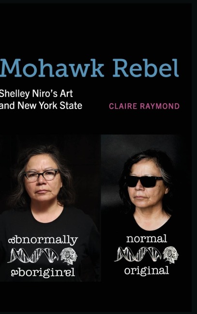 Mohawk Rebel: Shelley Niros Art and New York State