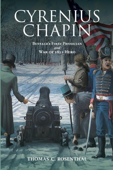 Cyrenius Chapin: Buffalo's First Physician and War of 1812 Hero