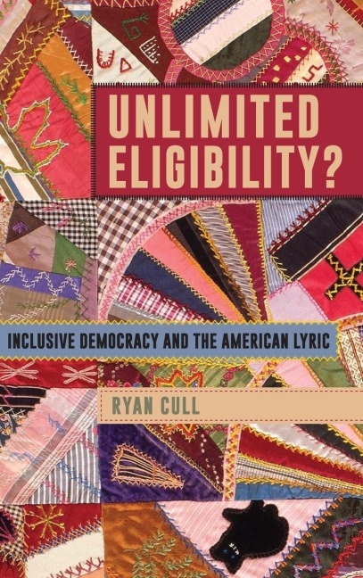 Unlimited Eligibility?: Inclusive Democracy and the American Lyric