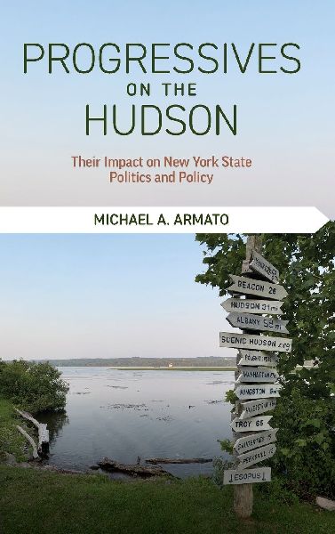 Progressives on the Hudson: Their Impact on New York State Politics and Policy