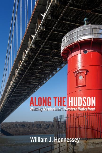 Along the Hudson: Walking Manhattans Western Waterfront