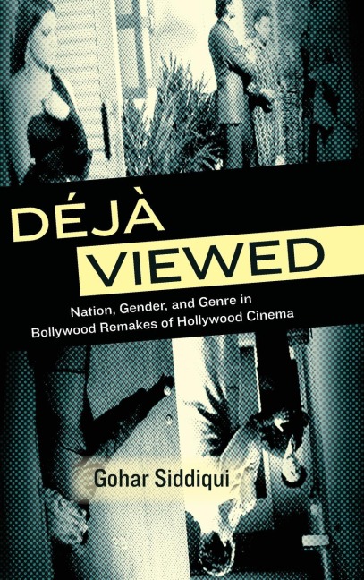 Déjà Viewed: Nation, Gender, and Genre in Bollywood Remakes of Hollywood Cinema