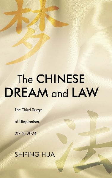 The Chinese Dream and Law: The Third Surge of Utopianism, 2012-2024