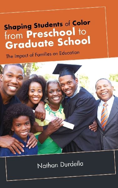 Shaping Students of Color from Preschool to Graduate School: The Impact of Families on Education
