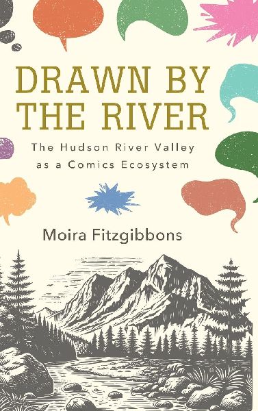 Drawn by the River: The Hudson River Valley as a Comics Ecosystem