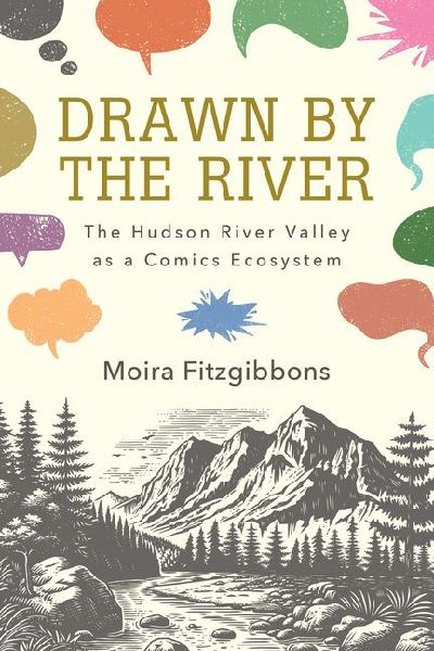 Drawn by the River: The Hudson River Valley as a Comics Ecosystem