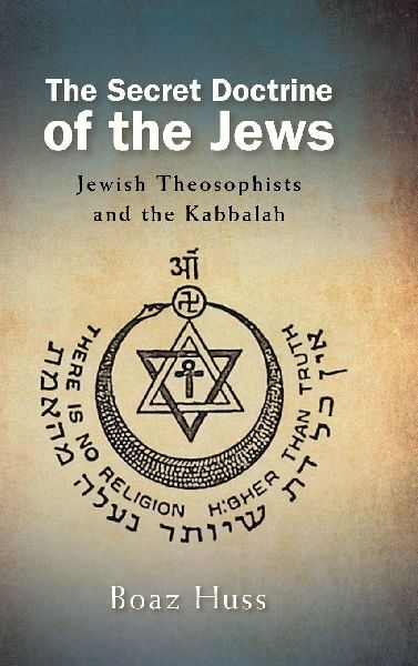 The Secret Doctrine of the Jews: Jewish Theosophists and the Kabbalah