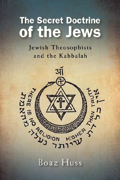 The Secret Doctrine of the Jews: Jewish Theosophists and the Kabbalah