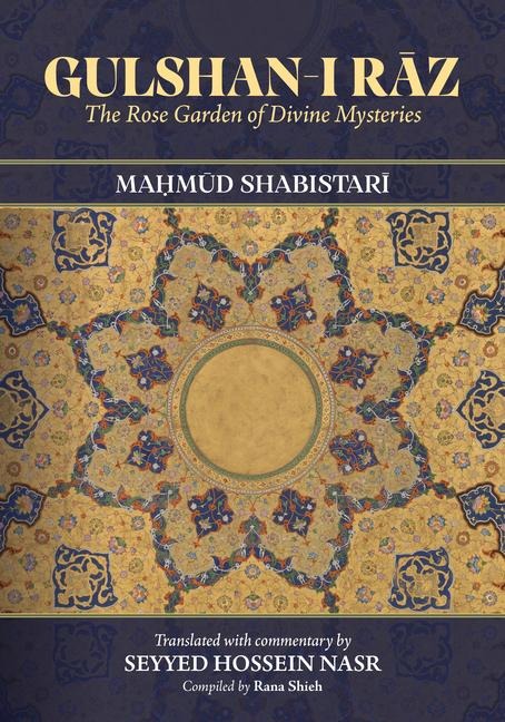 Gulshan-i R¿z: The Rose Garden of Divine Mysteries