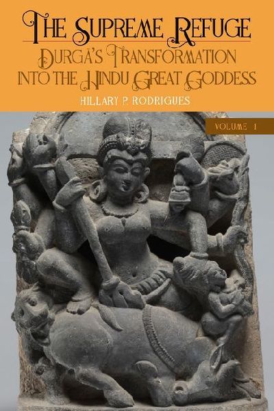 The Supreme Refuge: Durg¿'s Transformation into the Hindu Great Goddess