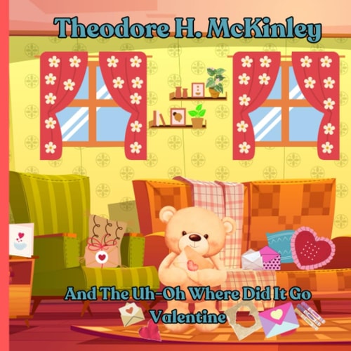Theodore H. McKinley And The Uh-Oh Where Did It Go Valentine.