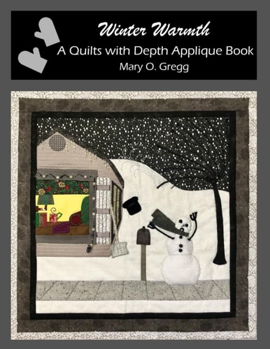 Winter Warmth A Quilts with Depth Applique Book