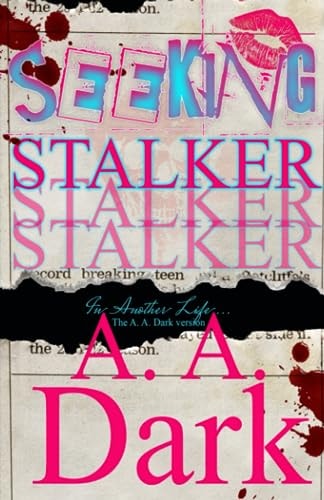 Seeking Stalker The A. A. Dark Version