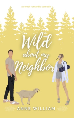 Wild About My Neighbor An Enemies-To-Lovers Small-Town Romantic Comedy: Wild About You Series