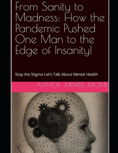 From Sanity to Madness How the Pandemic Pushed One Man to the Edge of Insanity!