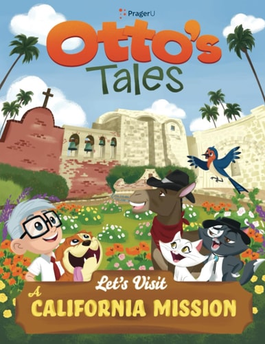 Otto's Tales Let's Visit a California Mission