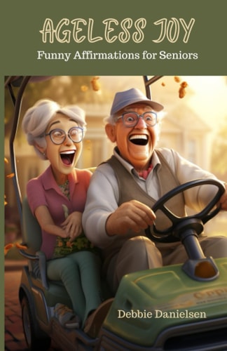 Ageless Joy Funny Affirmations for Seniors