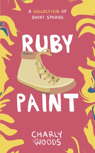 Ruby Paint A Collection of Short Stories