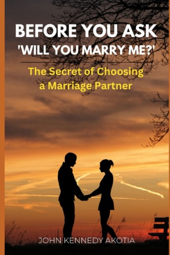 Before You Ask 'Will You Marry Me?' The Secret of Choosing a Marriage Partner