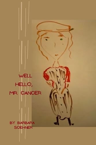 Well, Hello Mr. Cancer