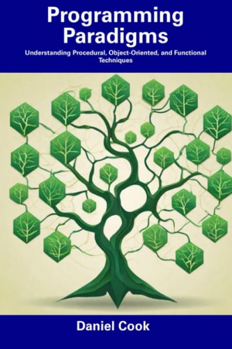 Programming Paradigms Understanding Procedural, Object-Oriented, and Functional Techniques
