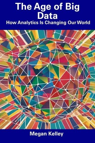 The Age of Big Data How Analytics Is Changing Our World