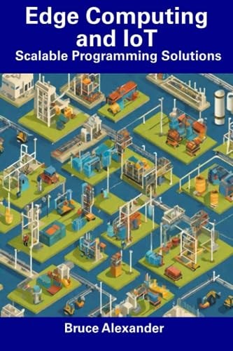 Edge Computing and IoT Scalable Programming Solutions