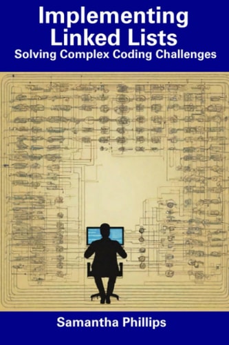 Implementing Linked Lists Solving Complex Coding Challenges