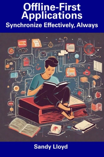Offline-First Applications Synchronize Effectively, Always