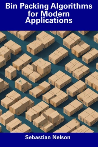 Bin Packing Algorithms for Modern Applications
