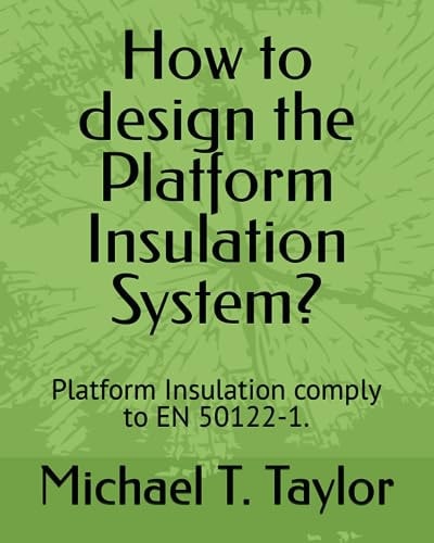 How to Design the Platform Insulation System? Platform Insulation Comply to EN 50122-1.