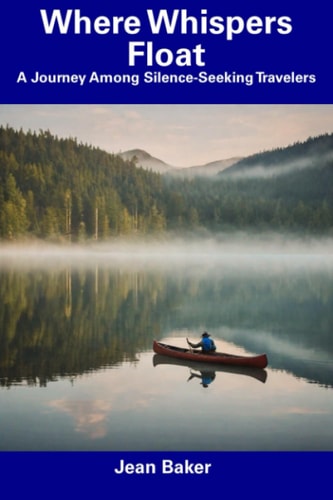 Where Whispers Float A Journey Among Silence-Seeking Travelers
