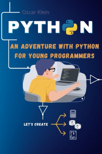 PYTHON Introduction to Programming in Python for Kids with Games and Exercises in Coding Edition 2