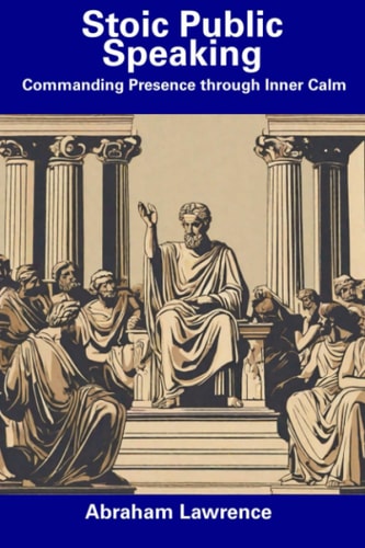 Stoic Public Speaking Commanding Presence Through Inner Calm