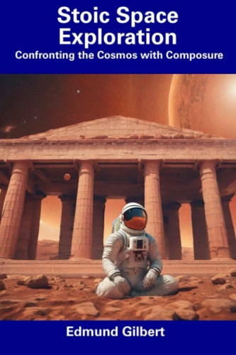 Stoic Space Exploration Confronting the Cosmos with Composure