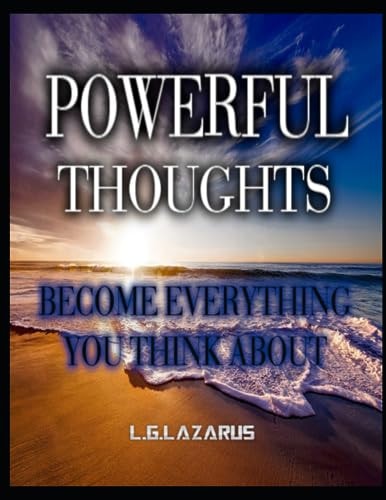Powerful Thoughts Become Everything You Think About
