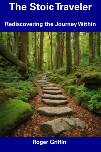 The Stoic Traveler Rediscovering the Journey Within