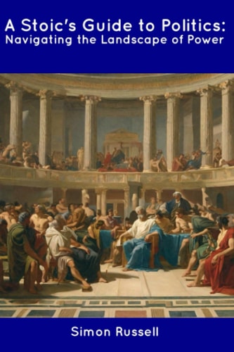 A Stoic's Guide to Politics Navigating the Landscape of Power