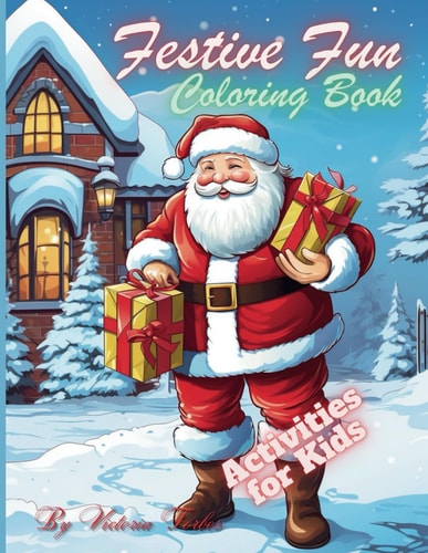 Festive Fun Coloring Book 150 Magical Coloring Images for the Holidays